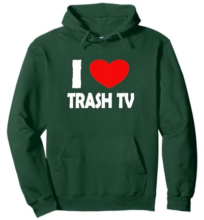 I Love Trash TV Pullover Hoodie