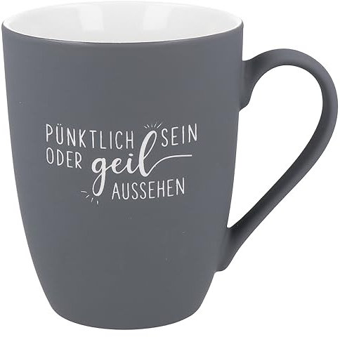 Spruchreif | Soft-Touch Tasse Grau Pünktlich sein oder geil aussehen – Beidseitig gravierte Tasse mit frechem Spruch | Lustiges Geschenk für Frauen | 350 ml