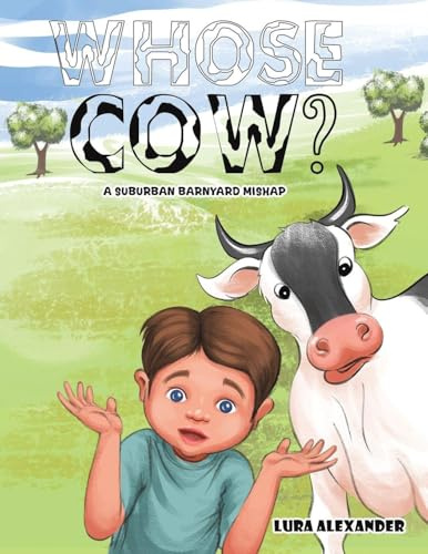 Whose Cow?: A Suburban Barnyard Mishap