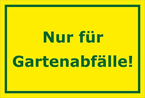 Melis-Folienwerkstatt Schild – Nur für Gartenabfälle – 15x20cm, 30x20cm und 45x30cm – Bohrlöcher Aufkleber Hartschaum Aluverbund -S00220C