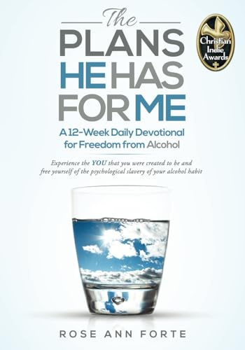 The Plans He Has For Me: A 12-Week Daily Devotional for Freedom from Alcohol (Transformed by Truth: A Devotional Series for Freedom and Lasting Change, Band 2)
