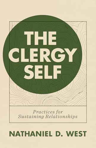 The Clergy Self: Practices for Sustaining Relationships