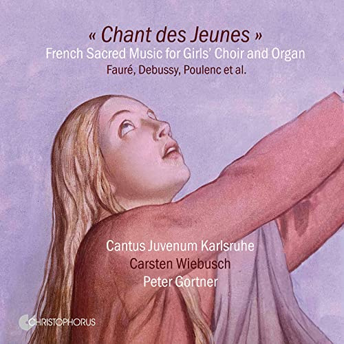 Chant des Jeunes - French Sacred Music for Girls' Choir and Organ