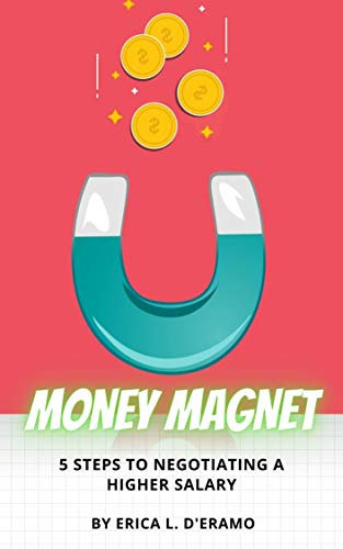 Money Magnet: 5 Steps to Negotiating a Higher Salary (English Edition)