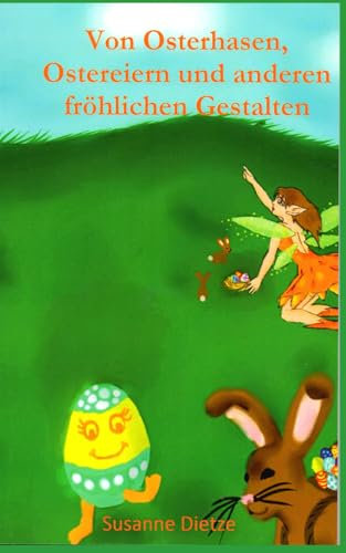 Von Osterhasen, Ostereiern und anderen fröhlichen Gestalten