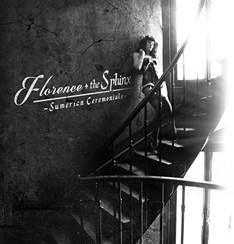 Florence + the Sphinx: Sumerian Ceremonials - a Tr