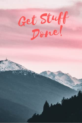 Get Stuff Done!: A planning Journal and Workbook using GTD principles