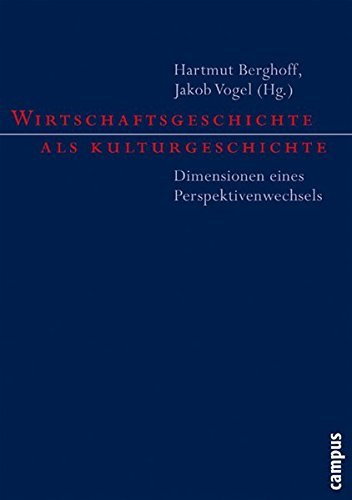 Wirtschaftsgeschichte als Kulturgeschichte: Dimensionen eines Perspektivenwechsels (2004-09-13)