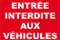 Panneau entrée Interdite aux véhicules
