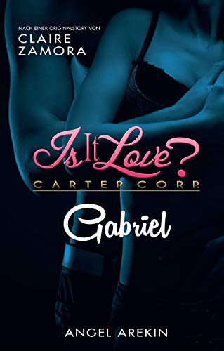 Is it Love?: Carter Corp: Gabriel