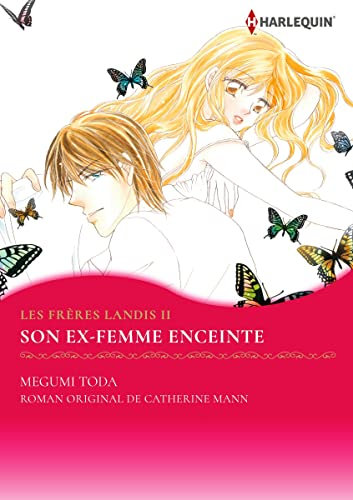 Son Ex-Femme Enceinte:Harlequin Manga (Les Frères Landis t. 2)
