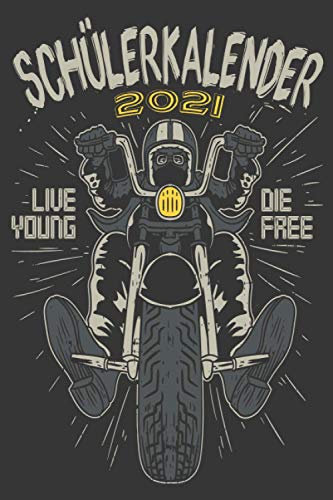 Schülerkalender 2021: Motorradfahrer Biker Spruch / DIN A5 Kalender von 01/2021 - 12/2021 1 Tag = 1 Seite mit großem Tageskalender und großartiger ... Erinnerung und Notizen in diesem Kalenderbuch
