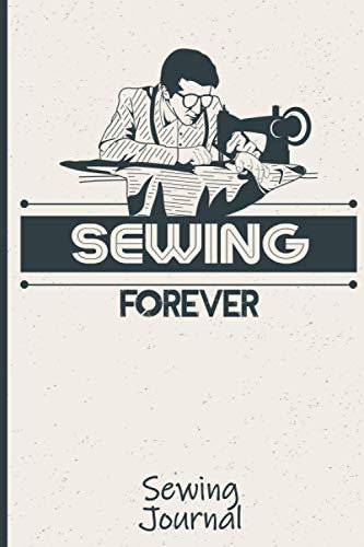 Sewing forever: Sewing and Craft Blank Journal Notebook
