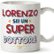 Mugffins Tazza Personalizzata in ceramica per DOTTORE uomo 11 oz / 350 ml - In italiano - Sei Super - Idea regalo per compleanno, anniversario, natale, laurea