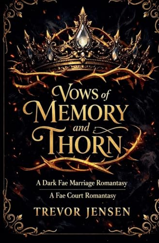 Vows of Memory and Thorn: A Dark Fae Marriage Romantasy (The Shattered Courts Trilogy, Band 1)