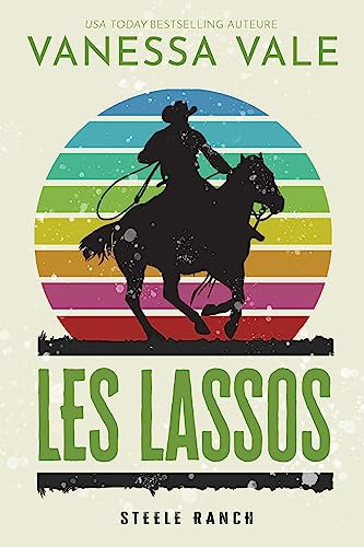 Les Lassos (Steele Ranch t. 5) (French Edition)