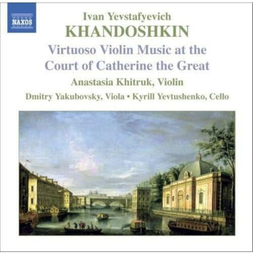 Khandoshkin: Virtuoso Violin Music at the Court of Catherine the Great