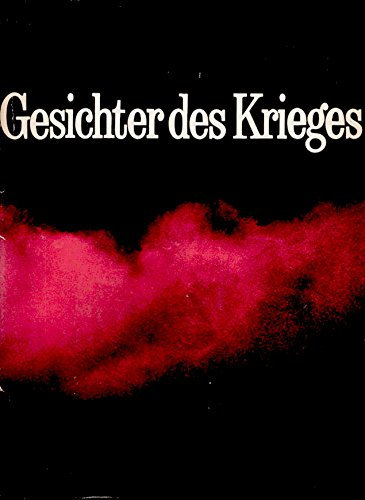 Gesichter des Krieges - der Große Vaterländische Krieg im Spiegel sowjetischer Prosa.