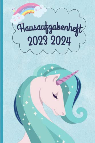 Hausaufgabenheft 2023/2024: Einhorn - Schulplaner | Ideal Für Grundschule, Mädchen, Jungen, Teenager Mit Wochenplaner Und Mehr| Raum Für Fach, Aufgaben, Notizen