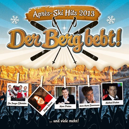 Der Berg bebt! Après Ski Hits 2013