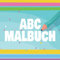 ABC Malbuch: Buchstaben und Zahlen Malheft für Kinder zum Ausmalen und Lernen - Ausmalbuch für Vorschulkinder mit über 50 Motiven