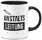 Tassenbrennerei Tasse mit Spruch Anstaltsleitung - Geschenk für Arbeitskollegen, Kollegin, Chef, Chefin Sprüche Tassen lustig (Schwarz)