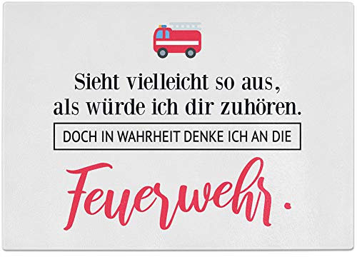 JUNIWORDS Glasschneidebrett Frühstücksbrett, Sieht vielleicht so aus, als würde ich dir zuhören. Doch in Wahrheit denke ich an die Feuerwehr (1001649)