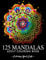 125 Mandalas: An Adult Coloring Book Featuring 125 of the World’s Most Beautiful Mandalas for Stress Relief and Relaxation (Mandala Coloring Books)