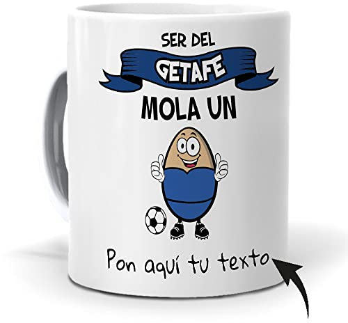 mundohuevo Taza Personalizada con Texto. Regalo Original. Ser del Getafe Mola un Huevo con Nombres. Haz