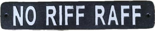 NO RIFF RAFF | Humorous Cast Iron Home or Garden Wall Plaque Sign