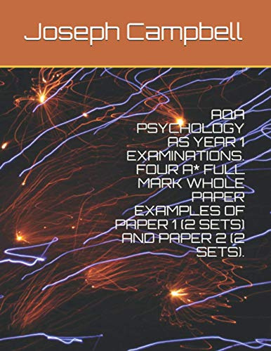 AQA PSYCHOLOGY AS YEAR 1 EXAMINATIONS. FOUR A* FULL MARK WHOLE PAPER EXAMPLES OF PAPER 1 (2 SETS) AND PAPER 2 (2 SETS). (AQA Psychology A-level and AS A STAR exam papers)