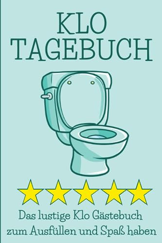 Klo Tagebuch - das lustige Klo Gästebuch zum Ausfüllen und Spaß haben: Witziges Kack-Buch mit Kloordnung und lustig Fragen | Gegen Langeweile auf dem ... Einzug, für Studenten oder die neue Wohnung