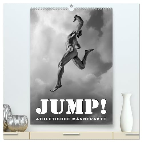 JUMP! ATHLETISCHE MÄNNERAKTE (hochwertiger Premium Wandkalender 2026 DIN A2 hoch), Kunstdruck in Hochglanz: Ausdrucksstarke Männerakte aus einer ... in schwarzweiß. (CALVENDO Menschen)