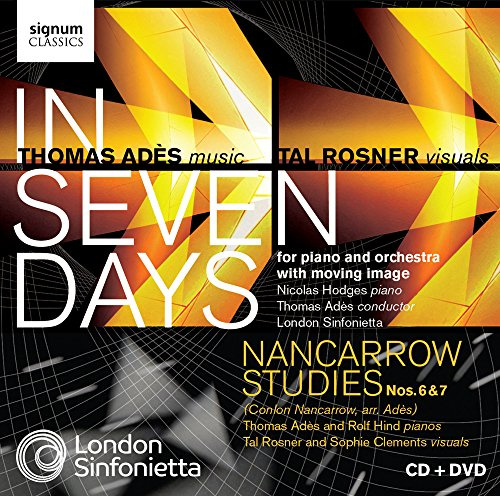 Ades: In Seven Days/Nancarrow (Arr.Ades): Nancarrow Studies Nos. 6 & 7