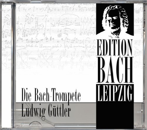 Die Bach-Trompete Ludwig Güttler