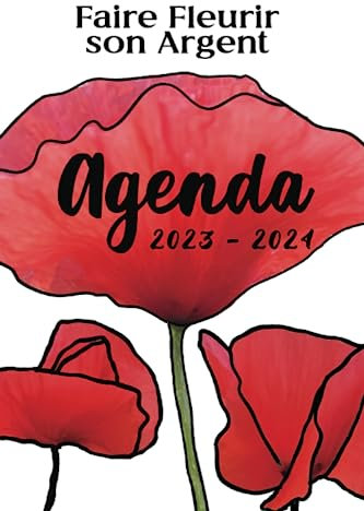 Agenda 2023 - 2024: Faire Fleurir son Argent