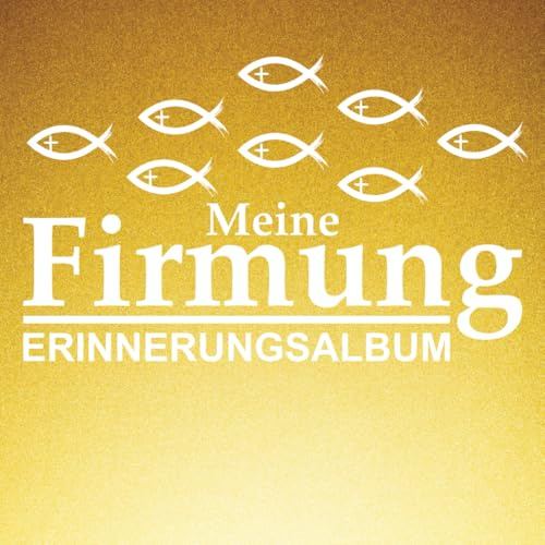 Meine Firmung - Gästebuch: Album zum Festhalten von Erinnerungen - Firmungsbuch
