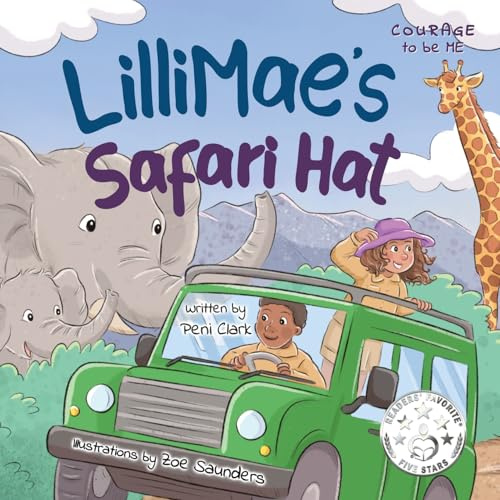 Lillimae's Safari Hat: A Wild Adventure with Africa’s Baby Big Five Animals (Courage to Be Me)