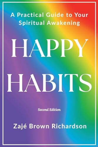 Happy Habits: A Practical Guide to Your Spiritual Awakening