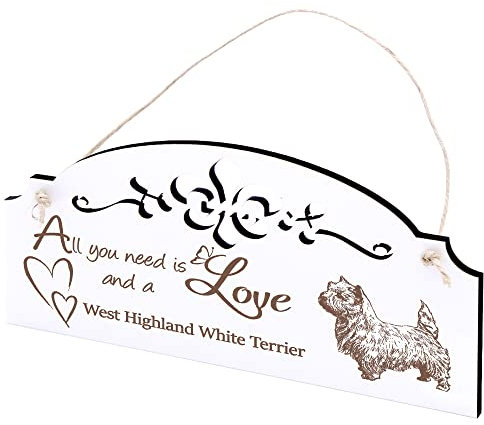 Schild West Highland White Terrier Deko 20x10cm - All you need is Love and a West Highland White Terrier - Holz Wanddeko Dekoration Wand
