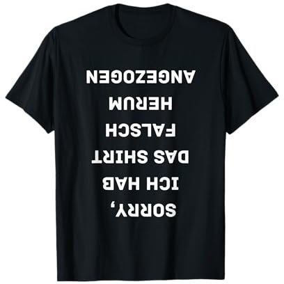 Lustiges Shirt mit Motto Spruch Falsch Herum Angezogen T-Shirt