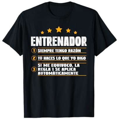 Coach Entrenador 1 Siempre Tengo Razón Camiseta