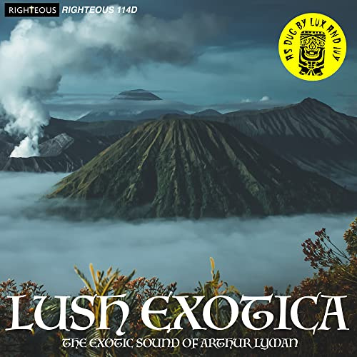 Lush Exotica - the Exotic Sound of Arthur Lyman