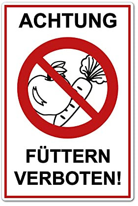 Achtung Füttern verboten ! Schild 20 x 30 cm aus stabiler PVC Hartschaumplatte 3mm mit UV-Schutz von STROBO