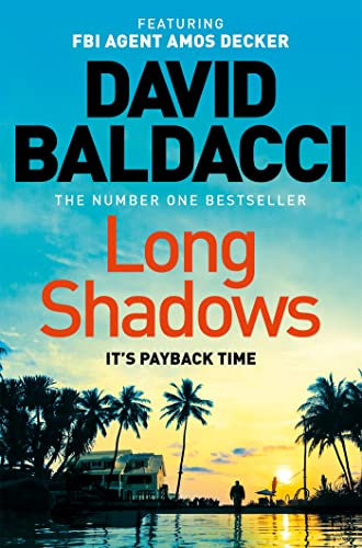 Long Shadows: The Action-Packed Thriller from the Number One Bestselling Author of The 6:20 Man (Amos Decker series Book 7)