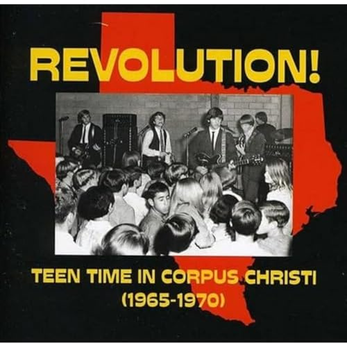 Revolution: Teen Time In Corpus Christi ( 1965-1970 )