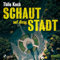 Schaut auf diese Stadt