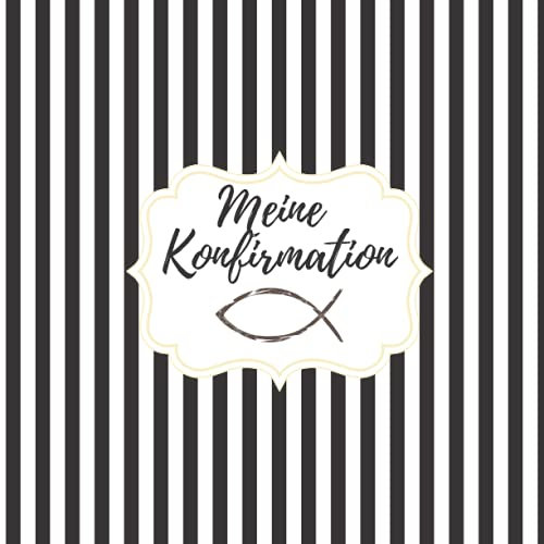 Meine Konfirmation: Gästebuch und Erinnerungsbuch zur Konfirmation für Jungen oder Mädchen. Geschenk zur Konfirmation. Erinnerung an das Fest.
