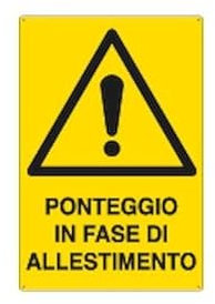 NEW CARTELLO SEGNALETICO - ponteggio in fase di allestimento - Adesivo Extra Resistente, Pannello in Forex, Pannello In Alluminio (PANNELLO IN ALLUMINIO 20X31 CM)