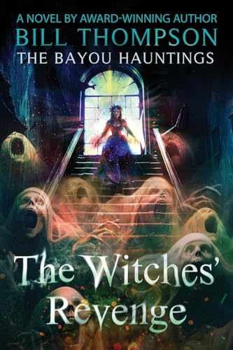 The Witches' Revenge: 11 (The Bayou Hauntings)